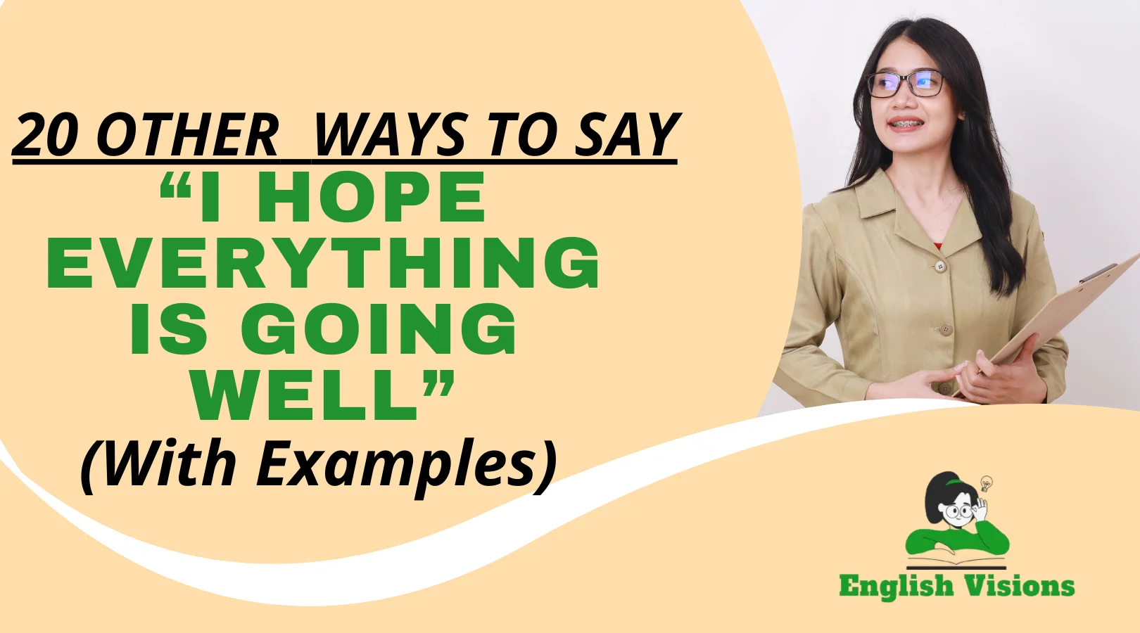 Other Ways to Say “I Hope Everything Is Going Well”