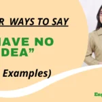 Other Ways to Say “I Have No Idea”