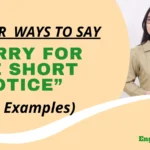 Other Ways to Say “Sorry for the Short Notice”