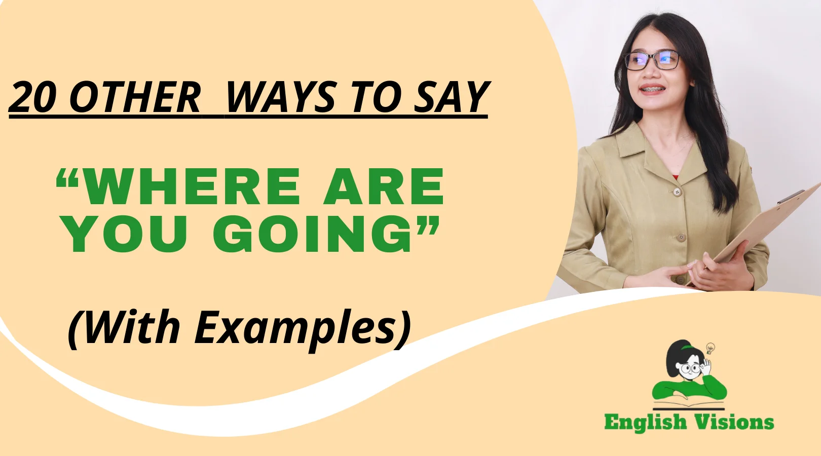 Other Ways to Say “Where Are You Going”